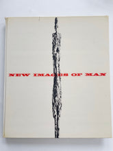 Load image into Gallery viewer, First Edition: NEW IMAGES OF MAN by Peter Selz
